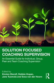 Paperback Solution Focused Coaching Supervision: An Essential Guide for Individual, Group, Peer and Team Coaching Supervision Book