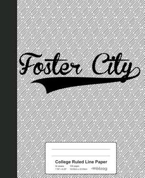 Paperback College Ruled Line Paper: FOSTER CITY Notebook Book
