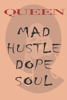 Queen Mad Hustle Dope Soul : journal/notebook 6x9 120 pages nice gift for Girl