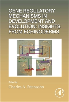 Hardcover Gene Regulatory Mechanisms in Development and Evolution: Insights from Echinoderms: Volume 146 Book