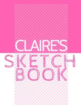 Paperback Claire's Sketchbook: Personalized Crayon Sketchbook with Name: 120 Pages Book