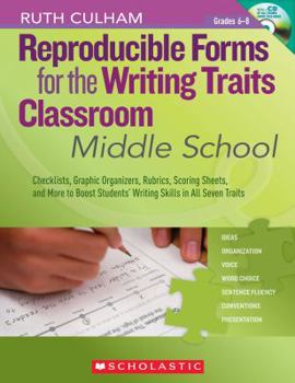 Paperback Reproducible Forms for the Writing Traits Classroom: Middle School, Grades 6-8: Checklists, Graphic Organizers, Rubrics, Scoring Sheets, and More to B Book