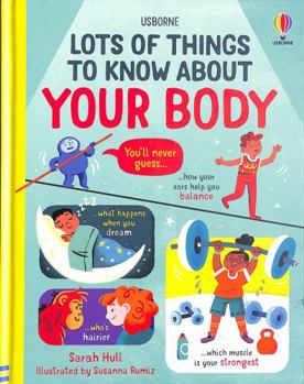 Hardcover Lots of Things to Know About Your Body Book