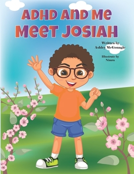 Paperback A.D.H.D and Me: Meet Josiah Book