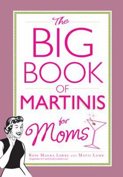 Hardcover The Big Book of Martinis for Moms Book