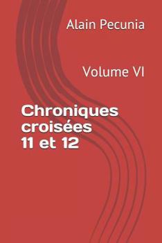 Paperback Chroniques Croisées 11 Et 12: Volume VI [French] Book
