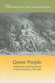 Queer People: Negotiations and Expressions of Homosexuality, 1700-1800 (Bucknell Studies in Eighteenth-Century Literature and Culture)