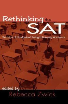 Paperback Rethinking the SAT: The Future of Standardized Testing in University Admissions Book