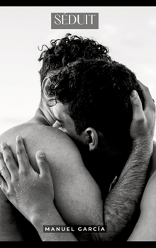 Séduit: Histoires Érotiques Gay de Sexe Explicite (French Edition)