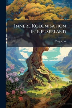 Paperback Innere Kolonisation In Neuseeland [German] Book