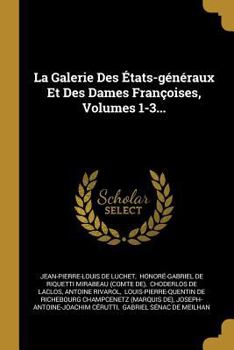 Paperback La Galerie Des États-généraux Et Des Dames Françoises, Volumes 1-3... [French] Book