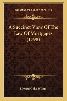 Paperback A Succinct View Of The Law Of Mortgages (1798) Book