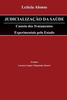 Judicialização da Saúde: Custeio dos Tratamentos Experimentais pelo Estado