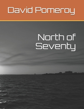 Paperback North of Seventy Book