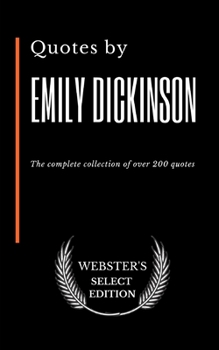 Paperback Quotes by Emily Dickinson: The complete collection of over 200 quotes Book