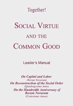 Paperback Social Virtue and the Common Good - Leader's Manual Book