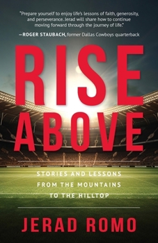 Paperback Rise Above: Stories and Lessons from the Mountains to the Hilltops Book