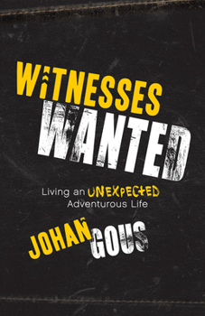 Paperback Witnesses Wanted: Living an Unexpected Adventurous Life Book