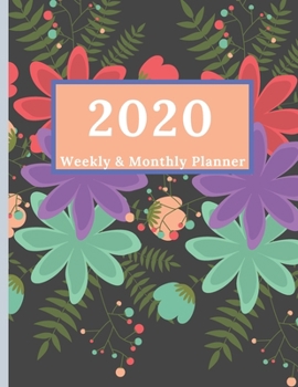 2020 Weekly & Monthly Planner: Jan 1 2020 to Dec 31 2020 Weekly & Monthly Planner Calendar Views, Contacts, Notes, Daily Planner, Goals With To Do List