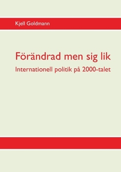 Paperback Förändrad men sig lik: Internationell politik på 2000-talet [Swedish] Book