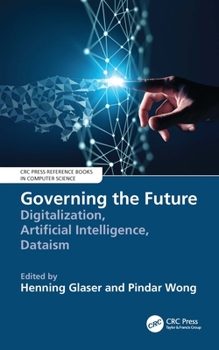 Paperback Governing the Future: Digitalization, Artificial Intelligence, Dataism Book