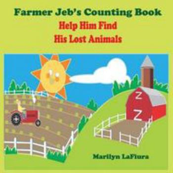 Paperback Farmer Jeb's Counting Book: Can You Help Him Find His Animals? Book