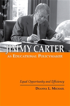 Hardcover Jimmy Carter as Educational Policymaker: Equal Opportunity and Efficiency Book