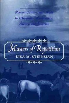 Masters of Repetition: Poetry, Culture, and Work in Thomson, Wordsworth, Shelley, and Emerson