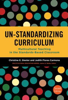 Paperback Un-Standardizing Curriculum: Multicultural Teaching in the Standards-Based Classroom Book