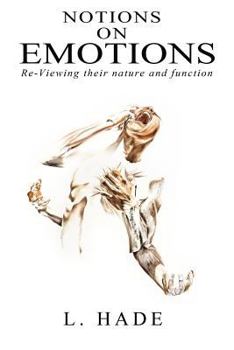 Paperback Notions on Emotions: Re-Viewing Their Nature and Function Book