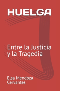 Paperback Huelga: Entre la Justicia y la Tragedia [Spanish] Book