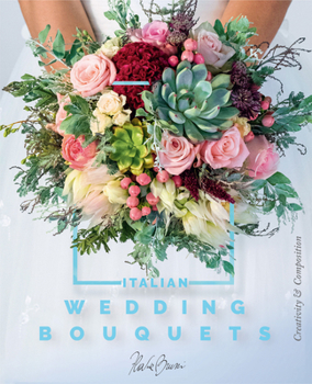 Hardcover Italian Wedding Bouquets: Creativity + Composition Book