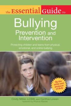 Paperback The Essential Guide to Bullying Prevention and Intervention: Protecting Children and Teens from Physical, Emotional, and Online Bullying Book