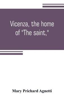 Vicenza, the Home of The Saint