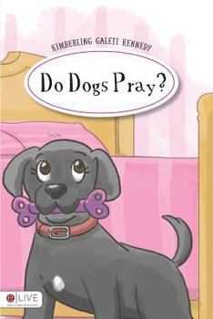 Paperback Do Dogs Pray? Book