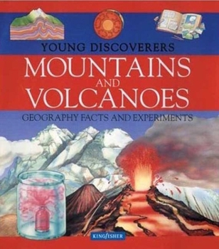 Paperback Young Discoverers: Mountains and Volcanoes: Geography Facts and Experiments Book