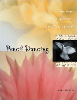 Paperback Pencil Dancing: New Ways to Spark Your Creative Spirit Book