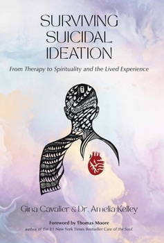 Paperback Surviving Suicidal Ideation: From Therapy to Spirituality and the Lived Experience Book
