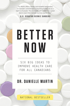 Paperback Better Now: Six Big Ideas to Improve Health Care for All Canadians Book