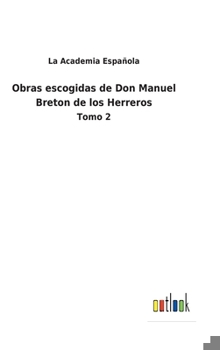 Hardcover Obras escogidas de Don Manuel Breton de los Herreros: Tomo 2 [Spanish] Book