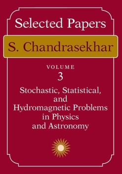 Paperback Selected Papers, Volume 3: Stochastic, Statistical, and Hydromagnetic Problems in Physics and Astronomy Book