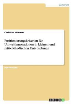Positionierungskriterien f�r Umweltinnovationen in kleinen und mittelst�ndischen Unternehmen