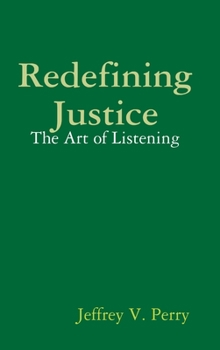 Hardcover Redefining Justice: The Art of Listening Book