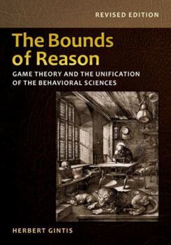 Paperback The Bounds of Reason: Game Theory and the Unification of the Behavioral Sciences - Revised Edition Book