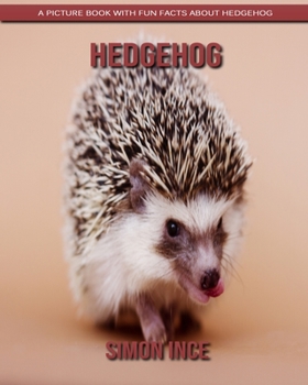 Paperback Hedgehog: A Picture Book with Fun Facts about Hedgehog Book