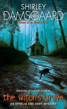 The Witch's Grave - Book #6 of the Ophelia & Abby Mystery