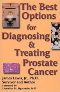 Paperback The Best Options for Diagnosing and Treating Prostate Cancer: Based on Research, Clinical Trials, and Scientific and Investigational Studies Book
