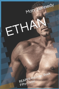 Ethan: REAPER-Patriots: Book Fifty-Three - Book #53 of the REAPER-Patriots