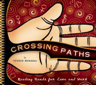 Hardcover Crossing Paths: Reading Hands for Love and Work Book