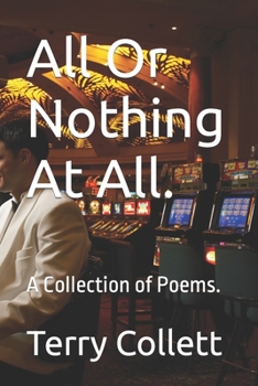 Paperback All Or Nothing At All.: A Collection of Poems. Book